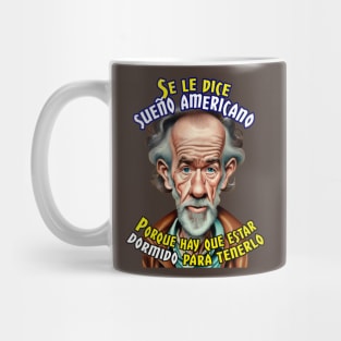 Se le llama sueño americano porque... Mug